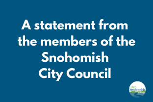 A Statement from the Snohomish City Council